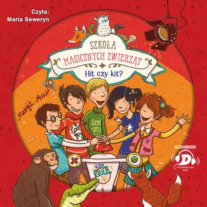 Szkoła magicznych zwierząt. Hit czy kit? – audiobook