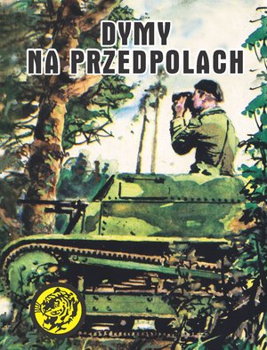 Dymy na przedpolach. Żółty tygrys – ebook