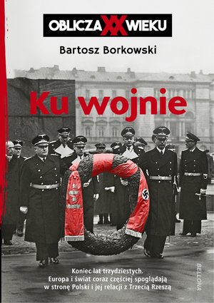 Ku wojnie. Oblicza XX Wieku – ebook