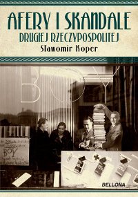 Afery i skandale II Rzeczypospolitej – ebook