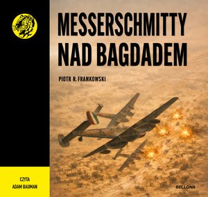 Messerschmitty nad Bagdadem &ndash; audiobook
