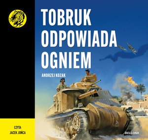 Tobruk odpowiada ogniem &ndash; audiobook