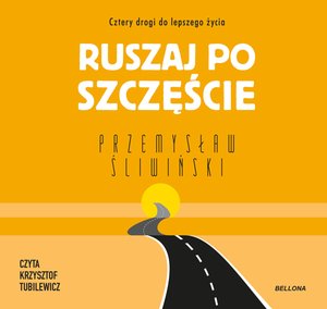 Ruszaj po szczęście. Cztery drogi do lepszego życia – audiobook