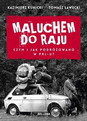 Maluchem do raju. Czym i jak podróżowano w PRL-u? – audiobook