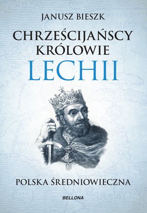 Chrześcijańscy królowie Lechii – ebook