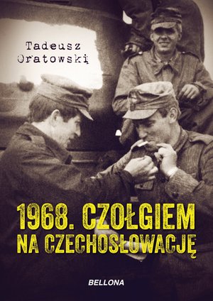 1968. Czołgiem na Czechosłowację – ebook