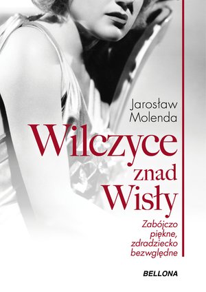 Wilczyce znad Wisły . Zabójczo piękne zdradziecko bezwzględne – ebook