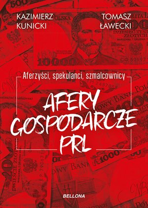 Aferzyści, spekulanci, szmalcownicy. Afery gospodarcze PRL – ebook
