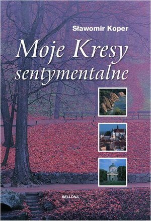 Moje Kresy sentymentalne – ebook
