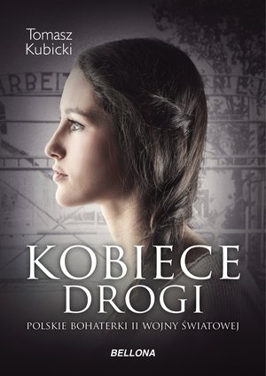Kobiece drogi. Polskie bohaterki II wojny światowej – ebook