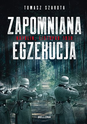 Zapomniana egzekucja, Natolin, listopad 1939 – ebook