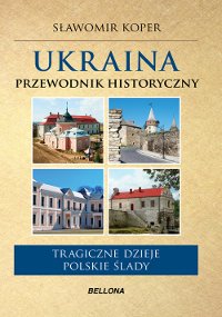 Ukraina. Przewodnik historyczny – ebook