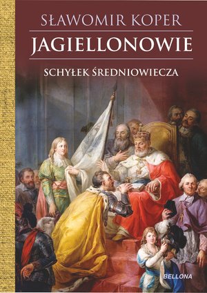 Jagiellonowie. Schyłek średniowiecza – ebook