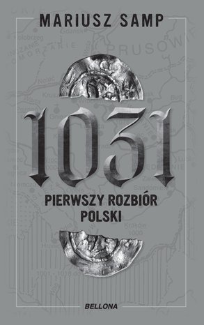 1031. Pierwszy rozbiór Polski – ebook