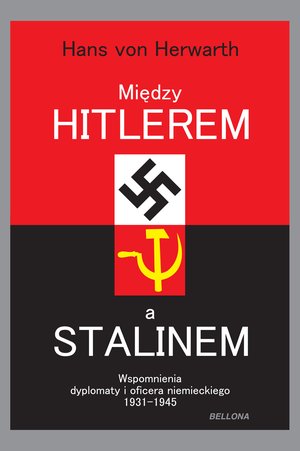 Między Hitlerem a Stalinem. Wspomnienia dyplomaty i oficera niemieckiego 1931-1945 – ebook