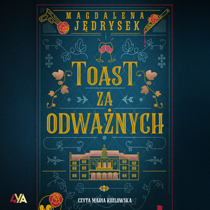 Dla dzieci i młodzieży: Toast za odważnych &ndash; audiobook