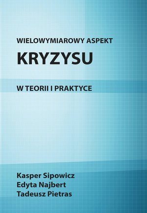 Wielowymiarowy aspekt kryzysu w teorii i praktyce – ebook