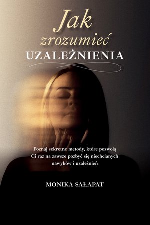 Jak zrozumieć uzależnienia – ebook