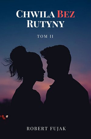 Chwila bez rutyny Tom 2 – ebook
