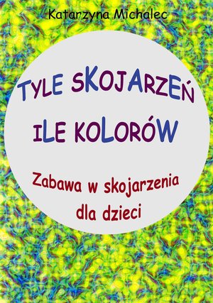 Tyle skojarzeń, ile kolorów – ebook