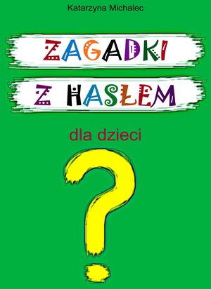 Zagadki z hasłem dla dzieci – ebook