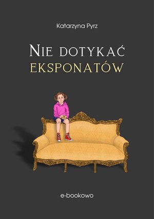 Nie dotykać eksponatów – ebook