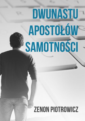 Dwunastu apostołów samotności – ebook