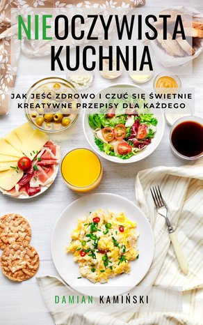 Nieoczywista kuchnia – ebook
