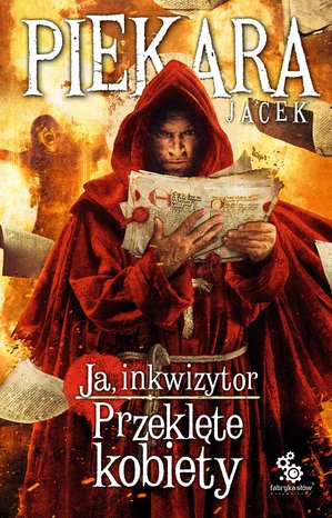 Ja, inkwizytor 6: Ja, inkwizytor. Przeklęte kobiety – ebook