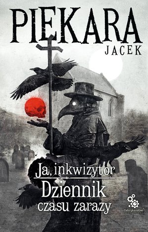 Ja, inkwizytor 5: Ja inkwizytor. Dziennik czasu zarazy – ebook