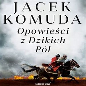 Opowieści z Dzikich Pól – audiobook