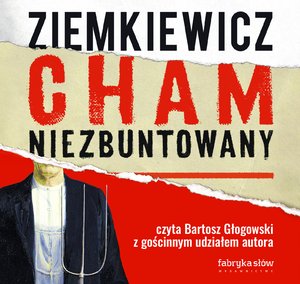 Cham niezbuntowany – audiobook