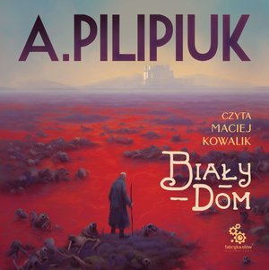 Światy Pilipiuka: Biały Dom &ndash; audiobook
