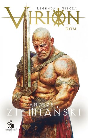 Virion. Legenda miecza. Tom 3. Dom &ndash; ebook