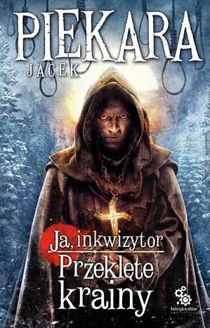 Ja, inkwizytor 5: Ja, inkwizytor. Przeklęte krainy – ebook