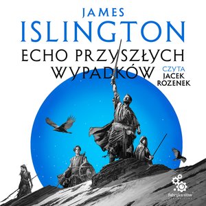 Trylogia Licaniusa 2: Echo przyszłych wypadk&oacute;w &ndash; audiobook