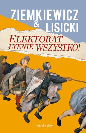 Dokument, literatura faktu, reportaże, biografie: Elektorat łyknie wszystko – ebook