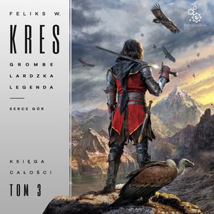 Księga Całości 3: Grombelardzka legenda. Księga 1. Serce gór – audiobook