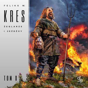 Żeglarze i jeźdźcy. Księga Całości. Tom 8 – audiobook