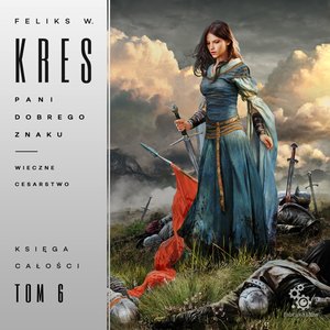 Księga Całości 6: Pani Dobrego Znaku. Wieczne Cesarstwo – audiobook
