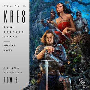 Księga Całości 5: Pani Dobrego Znaku. Wieczny pokój – audiobook
