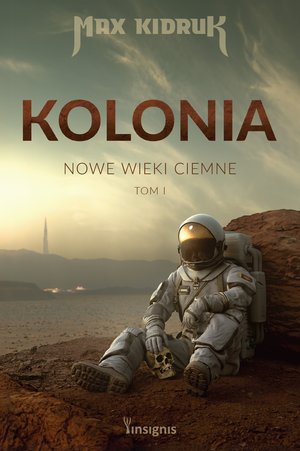 Kolonia. Nowe wieki ciemne 1: Kolonia – ebook