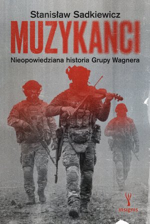 Biznes: Muzykanci. Niepowiedziana historia grupy Wagnera &ndash; ebook