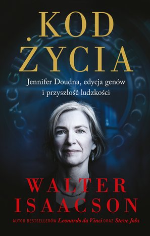 Kod życia. Jennifer Doudna, edycja genów i przyszłość ludzkości – ebook
