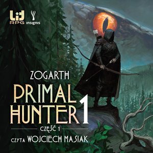 Primal Hunter Tom 1: Primal Hunter 1, część 1 &ndash; audiobook
