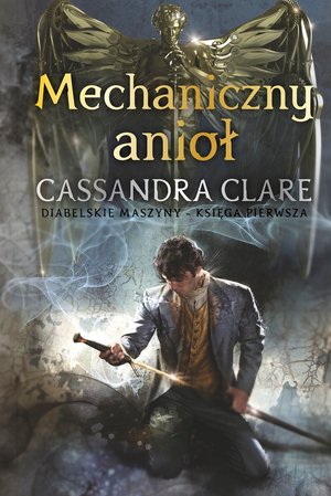 Mechaniczny anioł. Cykl Diabelskie maszyny. Tom 1 – ebook
