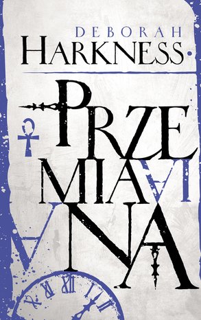 Przemiana. Trylogia Wszystkich Dusz – ebook