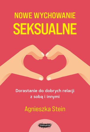 Nowe wychowanie seksualne. Wydanie 2 – ebook