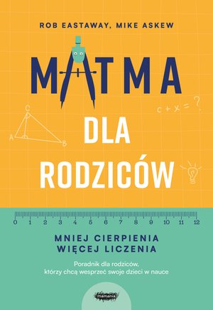 Matma dla rodziców. Mniej cierpienia, więcej liczenia – ebook