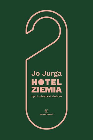 Hotel Ziemia. Żyć i mieszkać dobrze – ebook
